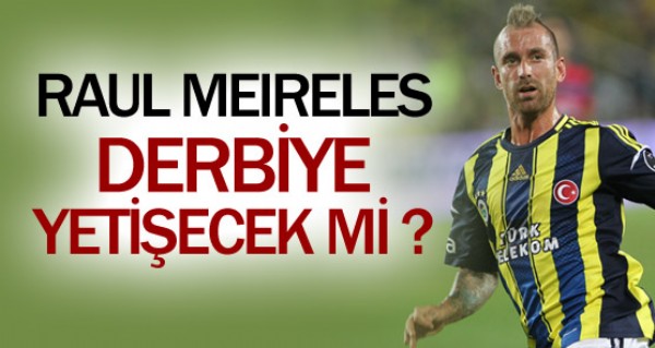 Derbiye yetiecek mi